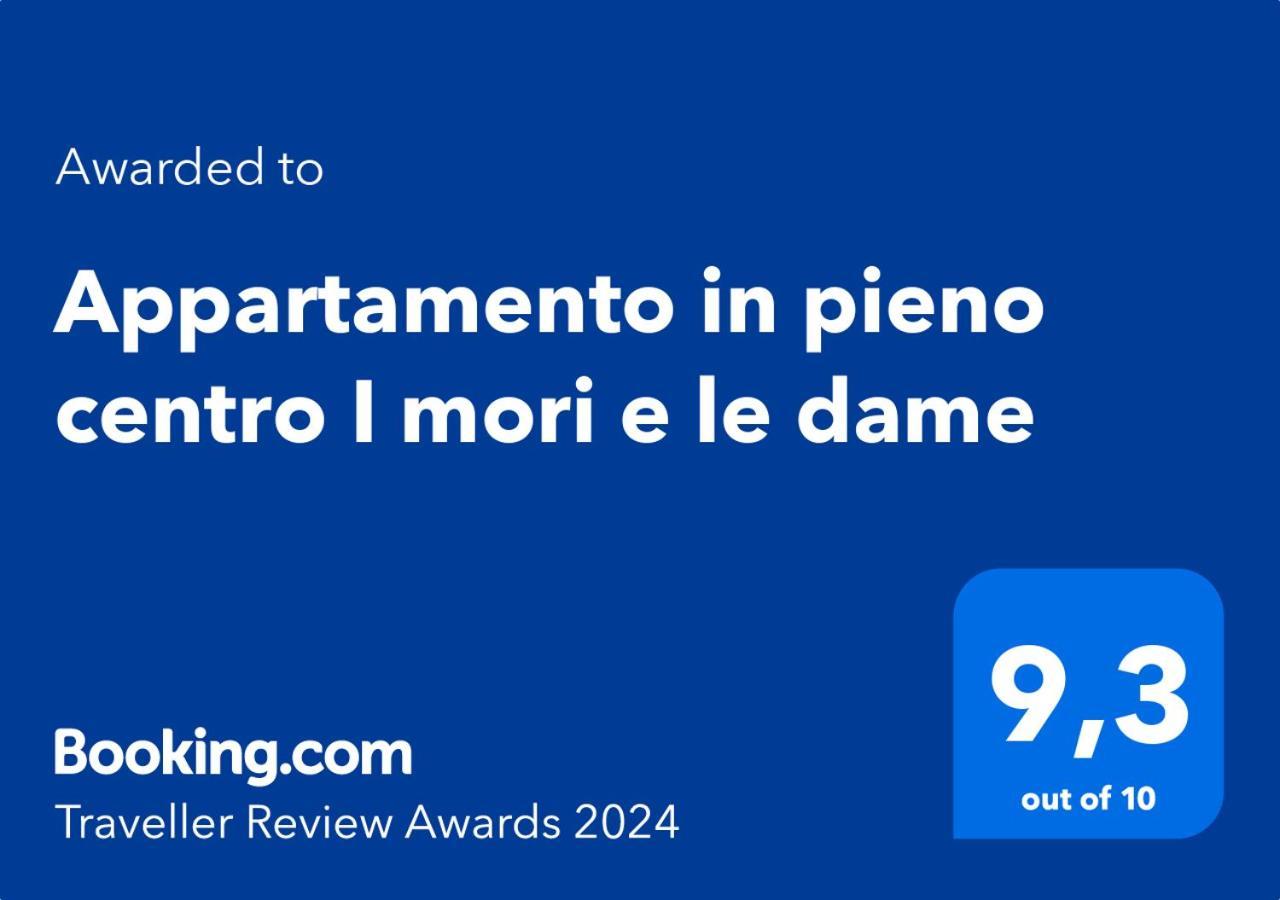 In Pieno Centro I Mori E Le Dame Apartamento